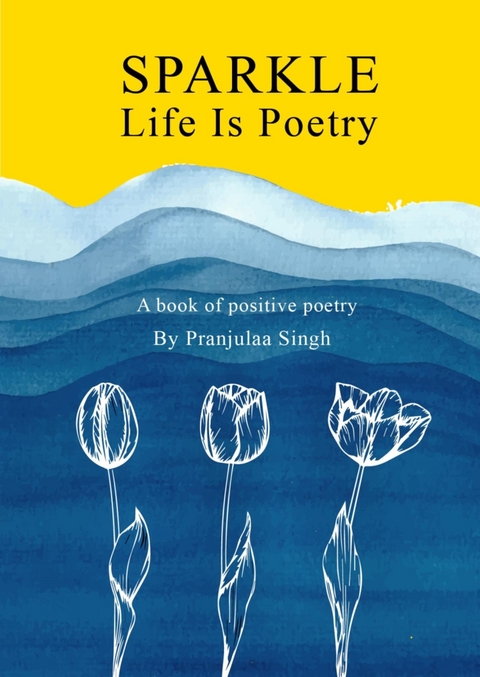 Sparkle - Life is Poetry - Pranjulaa Singh