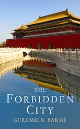 The Forbidden City - Barme, Geremie