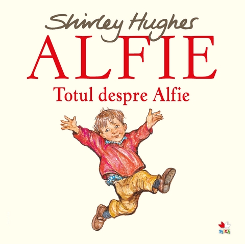 Alfie. Totul Despre Alfie -  Shirley Hughes