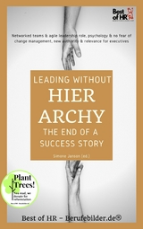 Leading without Hierarchy - the End of a Success Story -  Simone Janson