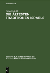 Die &Auml;ltesten Traditionen Israels - Otto Eissfeldt