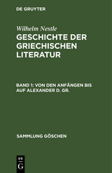 Von den Anf&auml;ngen bis auf Alexander d. Gr. - Wilhelm Nestle