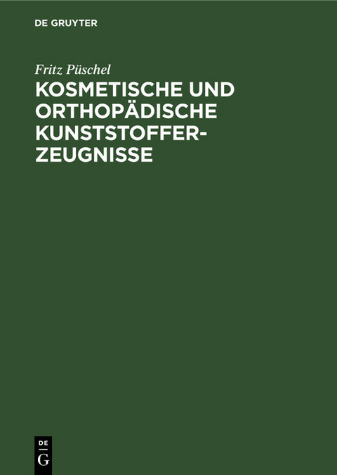 Kosmetische und Orthop&auml;dische Kunststofferzeugnisse - Fritz P&uuml;schel