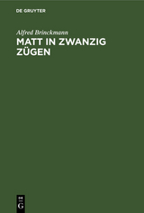 Matt in zwanzig Z&uuml;gen - Alfred Brinckmann