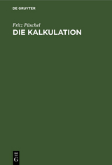 Die Kalkulation - Fritz P&uuml;schel