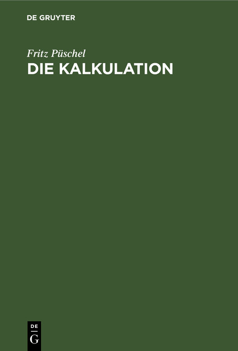 Die Kalkulation - Fritz P&uuml;schel