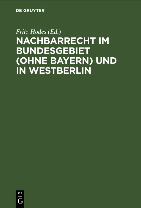 Nachbarrecht im Bundesgebiet (Ohne Bayern) und in Westberlin - 