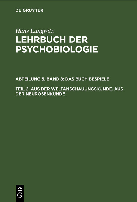 Aus der Weltanschauungskunde. Aus der Neurosenkunde, Teil 2 - Hans Lungwitz