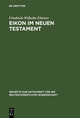 Eikon im Neuen Testament - Friedrich-Wilhelm Eltester
