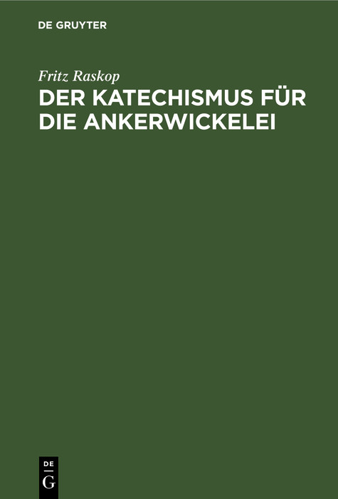 Der Katechismus f&uuml;r die Ankerwickelei - Fritz Raskop