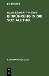 Einf&uuml;hrung in die Sozialethik - Heinz-Dietrich Wendland