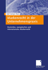 Markenrecht in der Unternehmenspraxis - Jos&eacute; A. Campos Nave