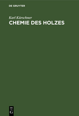 Chemie des Holzes - Karl K&uuml;rschner
