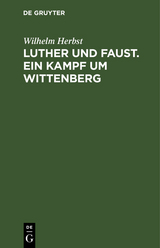 Luther und Faust. Ein Kampf um Wittenberg - Wilhelm Herbst