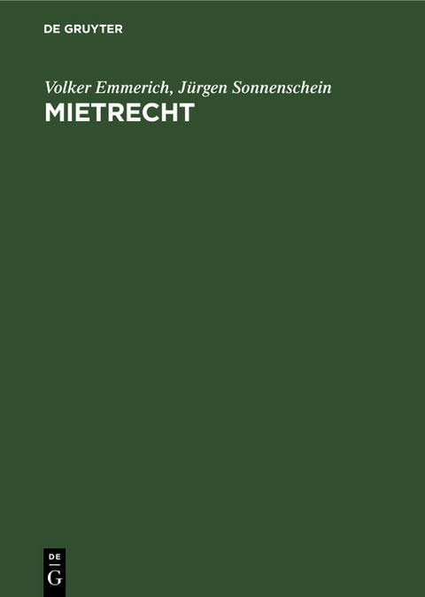 Mietrecht - Volker Emmerich, J&uuml;rgen Sonnenschein
