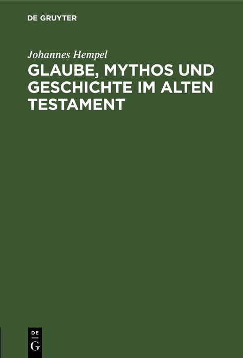 Glaube, Mythos und Geschichte im Alten Testament - Johannes Hempel