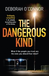 The Dangerous Kind - Deborah O'Connor