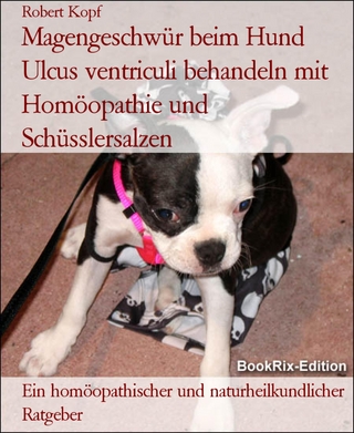 Magengeschwür beim Hund Ulcus ventriculi behandeln mit Homöopathie und Schüsslersalzen