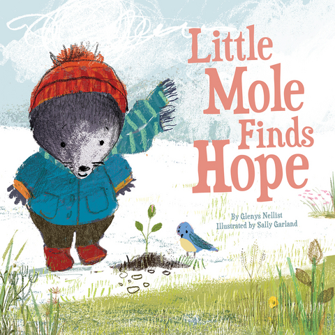 Little Mole Finds Hope -  Nellist Glenys Nellist,  Anne Garland Sally Anne Garland