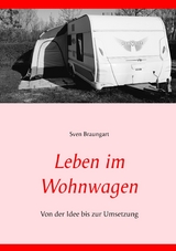 Leben im Wohnwagen - Sven Braungart