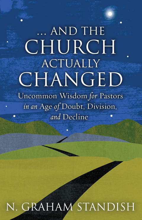 . . . And the Church Actually Changed -  Graham Standish N. Graham Standish