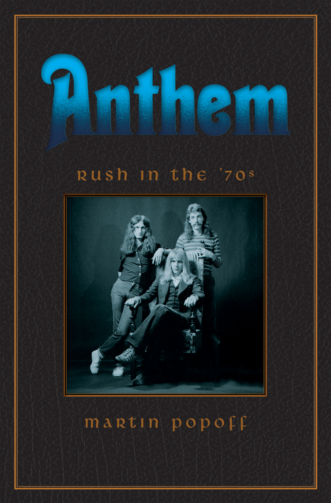Anthem: Rush in the 70s -  Martin Popoff