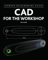 CAD for the Workshop -  Neill Hughes