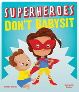 Superheroes Don't Babysit -  Hendricks Amber Hendricks