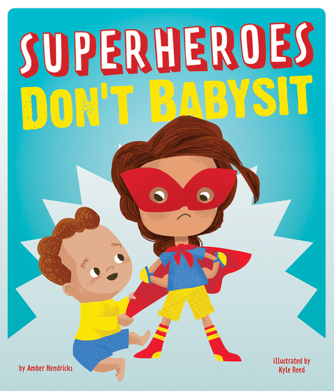 Superheroes Don't Babysit -  Hendricks Amber Hendricks