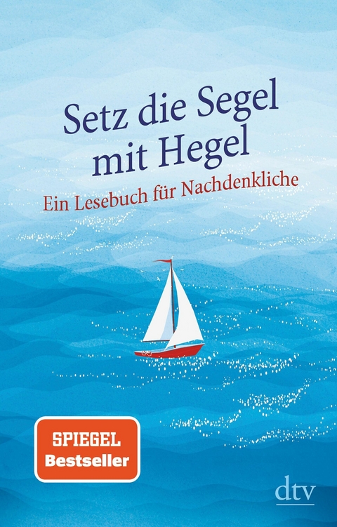 Setz die Segel mit Hegel - 