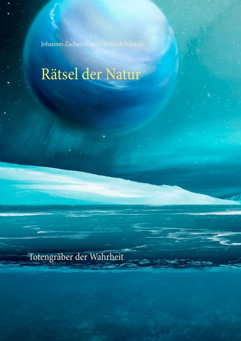 R&auml;tsel der Natur - Johannes Zacharias, Heinrich Schmid