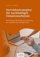 Vertriebsstrategien f&uuml;r nachhaltiges Umsatzwachstum - Matthias Schlageter
