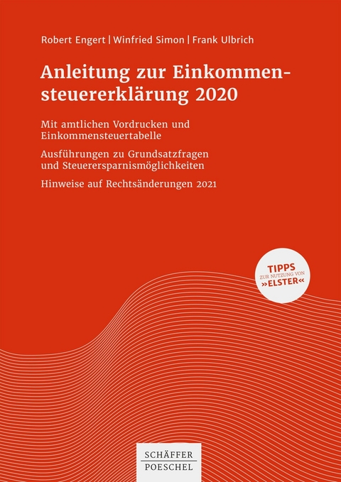 Anleitung zur Einkommensteuererkl&auml;rung 2020 - Robert Engert, Winfried Simon, Frank Ulbrich