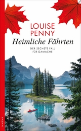 Heimliche F&auml;hrten - Louise Penny