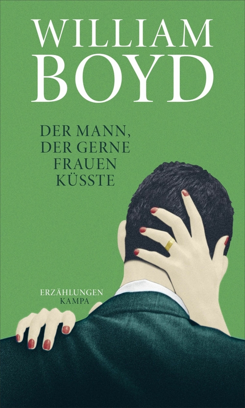 Der Mann, der gerne Frauen küsste - William Boyd