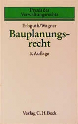 Bauplanungsrecht - Wilfried Erbguth, J&ouml;rg Wagner