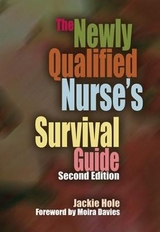 The Newly Qualified Nurse's Survival Guide - Hole, Jackie