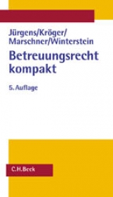 Betreuungsrecht kompakt - Andreas J&uuml;rgens, Detlef Kr&ouml;ger, Rolf Marschner, Peter Winterstein
