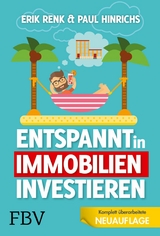 Entspannt in Immobilien investieren -  Erik Renk,  Paul Hinrichs