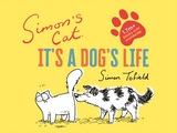 Simon's Cat: It's a Dog's Life -  Simon Tofield