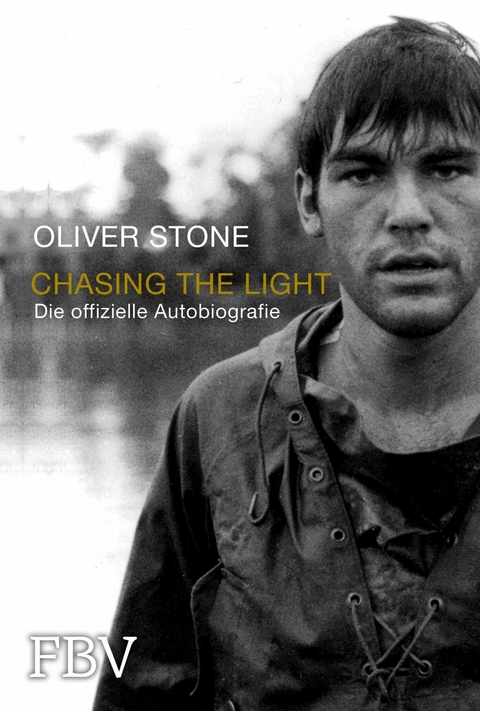 Chasing the Light - Die offizielle Biografie -  Oliver Stone