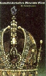 Kunsthistorisches Museum Wien - Band 1: Die Schatzkammer (Deutsche Ausgabe) / Kunsthistorisches Museum Wien Bd. 1: Die Schatzkammer - Manfred Leithe-Jasper, Rudolf Distelberger