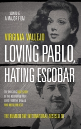 Loving Pablo, Hating Escobar - Virginia Vallejo