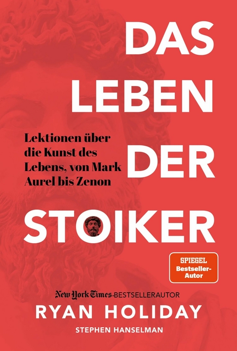 Das Leben der Stoiker -  Ryan Holiday,  Stephen Hanselman