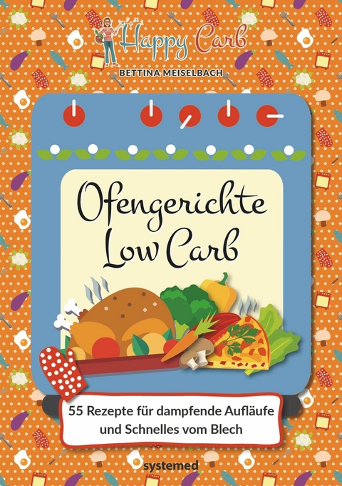 Happy Carb: Ofengerichte Low Carb -  Bettina Meiselbach