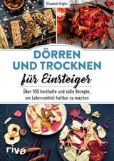 D&ouml;rren und Trocknen f&uuml;r Einsteiger -  Elisabeth Engler