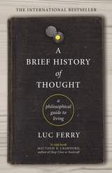 Brief History of Thought -  Luc Ferry