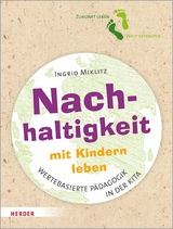 Nachhaltigkeit mit Kindern leben -  Ingrid Miklitz