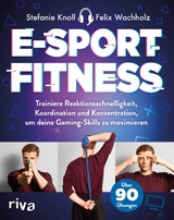 E-Sport-Fitness -  Stefanie Knoll,  Felix Wachholz