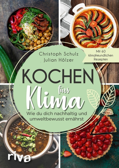 Kochen fürs Klima -  Christoph Schulz,  Julian Hölzer